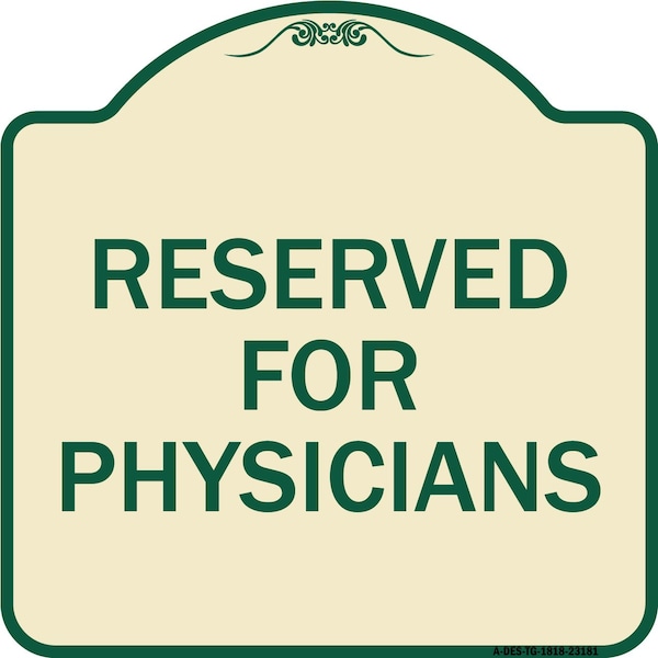 Reserved for Physicians Heavy-Gauge Aluminum Architectural Sign, 18" x 18", TG-1818-23181